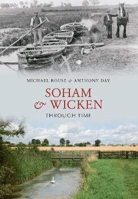 Soham & Wicken Through Time - Michael Rouse, Anthony Day