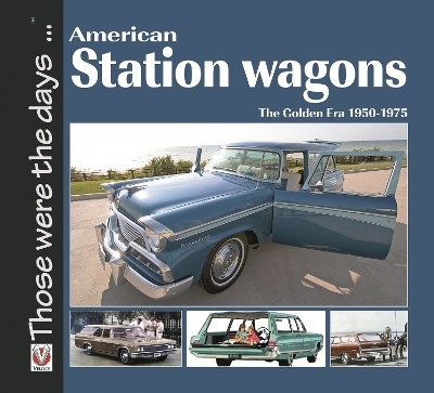 American Station Wagons – the Golden Era 1950-1975 - Norm Mort