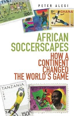 African Soccerscapes - Peter Alegi