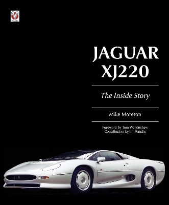 Jaguar Xj220 – the Inside Story - Mike Moreton