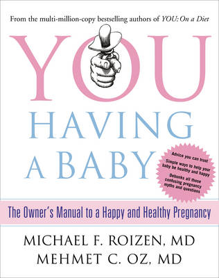 You: Having a Baby - Michael F. Roizen, Mehmet C. Oz