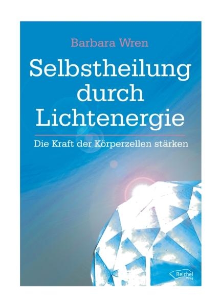 Selbstheilung durch Lichtenergie - Barbara Wren