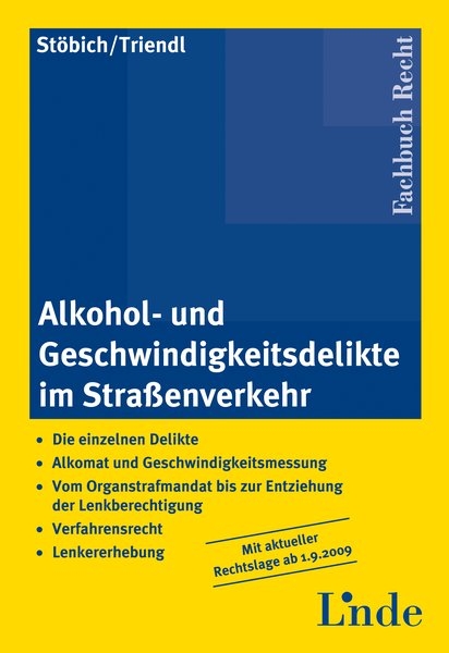 Alkohol- und Geschwindigkeitsdelikte im Straßenverkehr - Alfred Stöbich, Franz Triendl