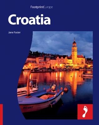 Croatia Footprint Full-Colour Guide - Jane Foster