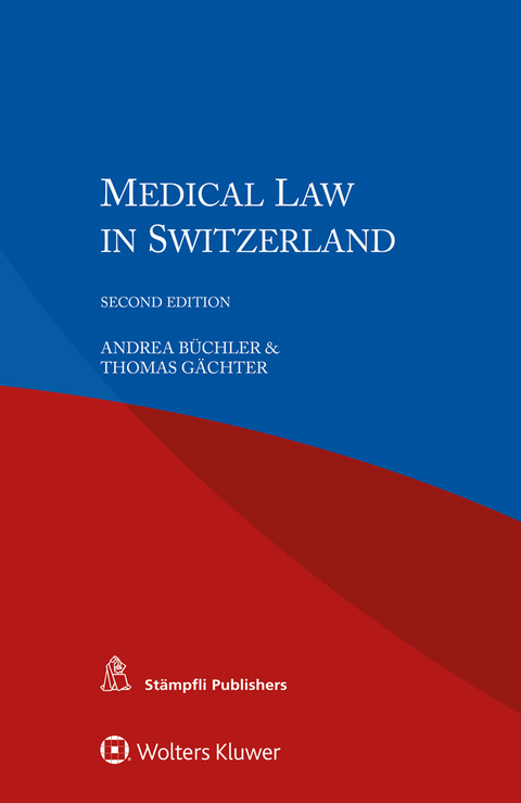 Medical Law in Switzerland - Andrea Büchler, Thomas Gächter