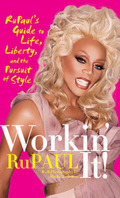 Workin' It! -  RuPaul