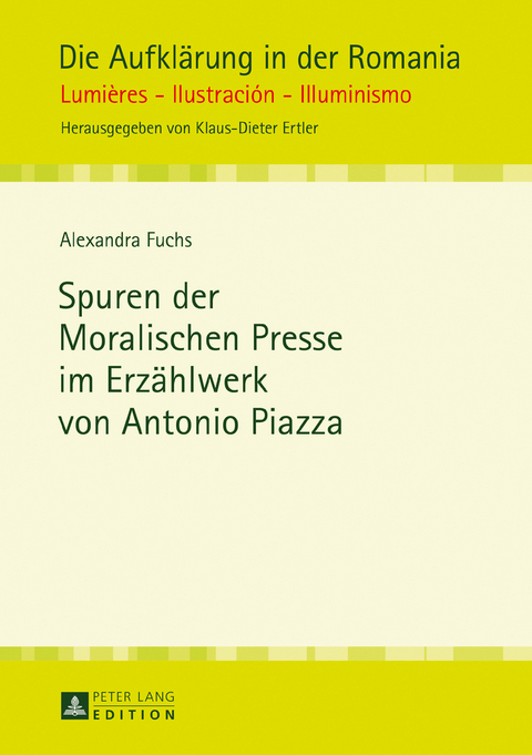 Spuren der Moralischen Presse im Erzählwerk von Antonio Piazza - Alexandra Fuchs