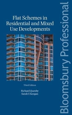 Flat Schemes in Residential and Mixed Use Developments - Richard Quenby, Sarah E. Keegan