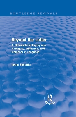 Beyond the Letter (Routledge Revivals) - Israel Scheffler