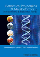 Genomics, Proteomics and Metabolomics in Nutraceuticals and Functional Foods - D Bagchi