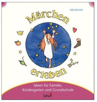 Mit Kindern Märchen erleben - Edda Reschke