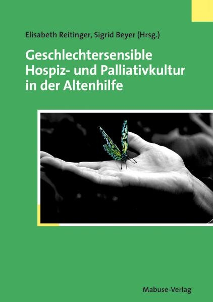 Geschlechtersensible Hospiz- und Palliativkultur in der Altenhilfe - 