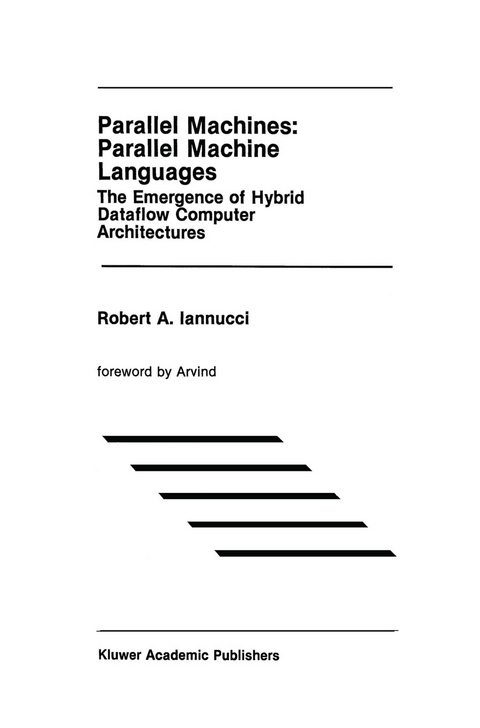 Parallel Machines: Parallel Machine Languages - Robert A. Iannucci