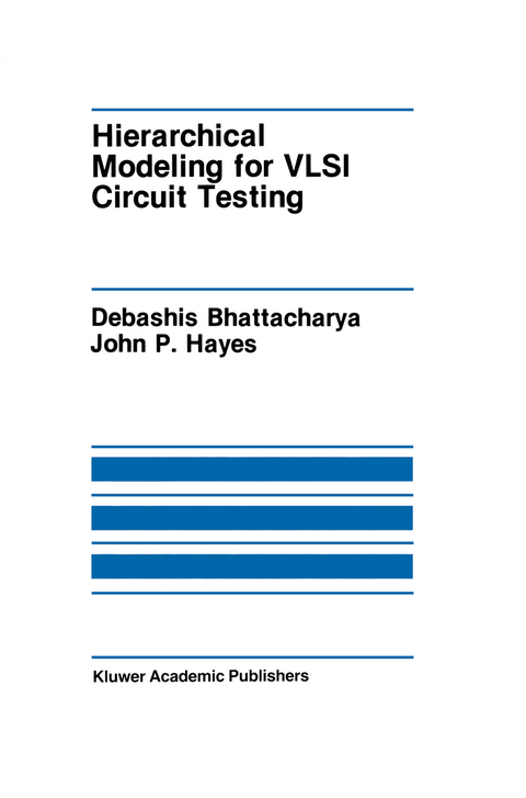 Hierarchical Modeling for VLSI Circuit Testing - Debashis Bhattacharya, John P. Hayes