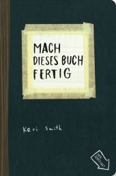 Mach dieses Buch fertig - Keri Smith