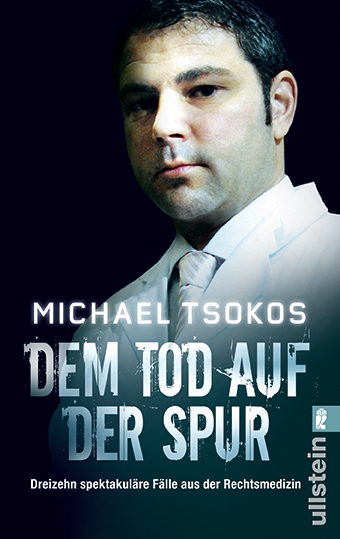 Dem Tod auf der Spur - Michael Tsokos, Veit Etzold