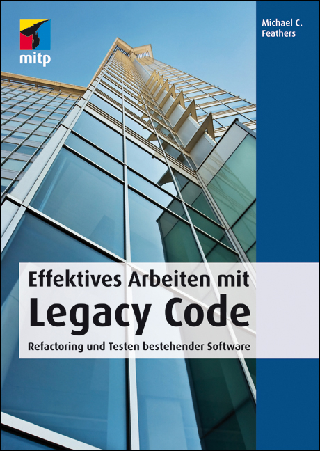 Effektives Arbeiten mit Legacy Code - Michael C. Feathers