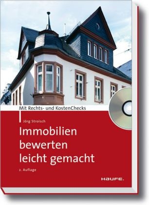 Immobilien bewerten leicht gemacht - Jörg Stroisch