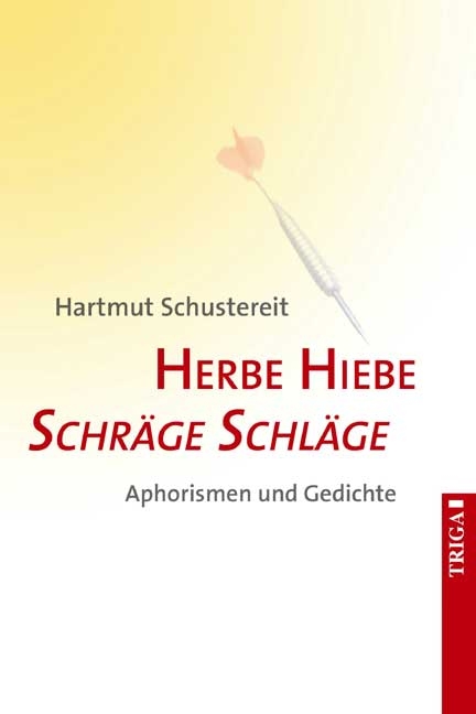 Herbe Hiebe, schräge Schläge - Hartmut Schustereit