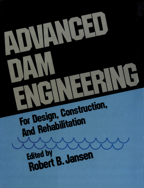 Advanced Dam Engineering for Design, Construction, and Rehabilitation - R.B. Jansen