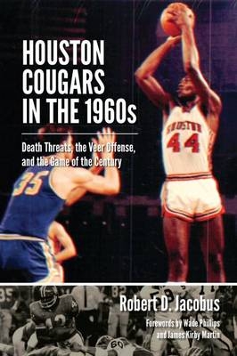 Houston Cougars in the 1960s -  Robert D. Jacobus