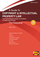 A Guide To Copyright And Intellectual Property Law - Calvin Lowe