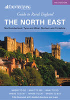 Country Living Guide to Rural England - the North East - Peter Long