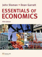 Essentials of Economics with MyEconLab - John Sloman, Dean Garratt