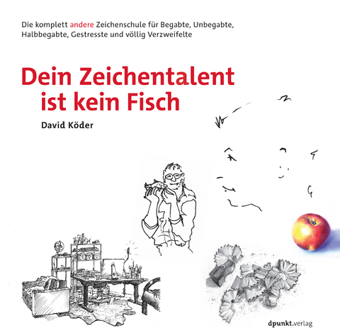 Dein Zeichentalent ist kein Fisch - David Köder