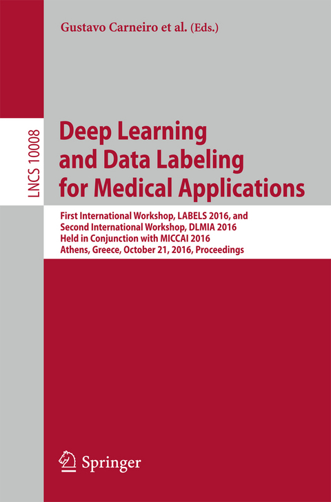 Deep Learning and Data Labeling for Medical Applications - 