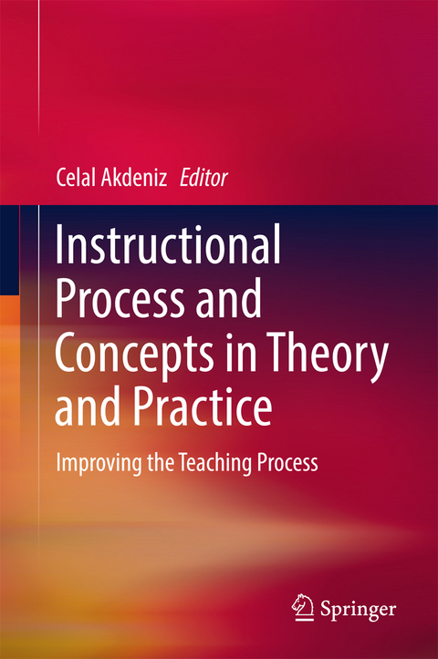 Instructional Process and Concepts in Theory and Practice - 