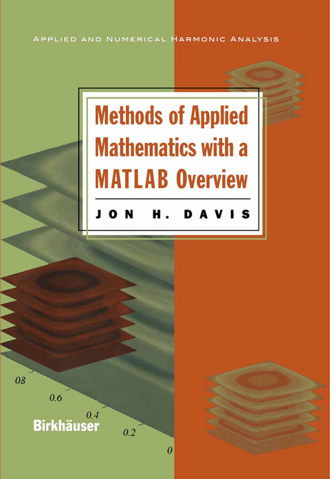 Methods of Applied Mathematics with a MATLAB Overview - Jon H. Davis