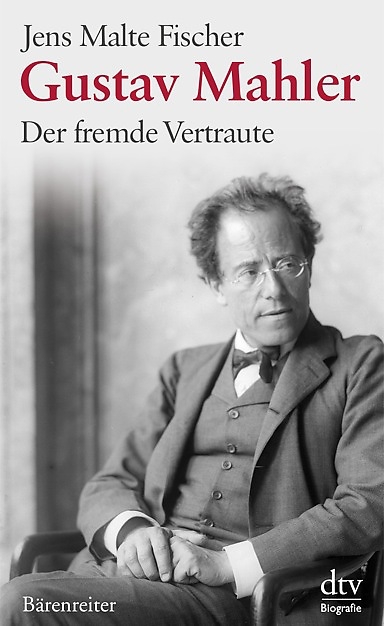 Gustav Mahler - Jens Malte Fischer