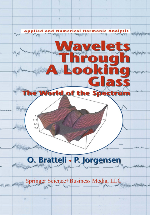 Wavelets Through a Looking Glass - Ola Bratteli, Palle Jorgensen