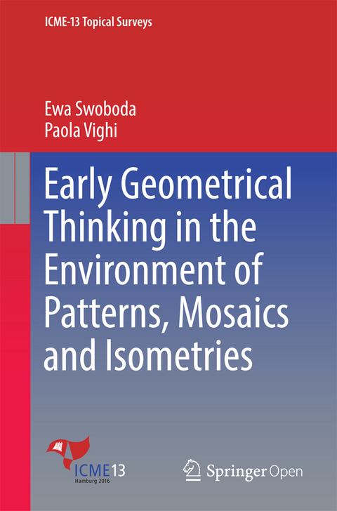 Early Geometrical Thinking in the Environment of Patterns, Mosaics and Isometries - Ewa Swoboda, Paola Vighi