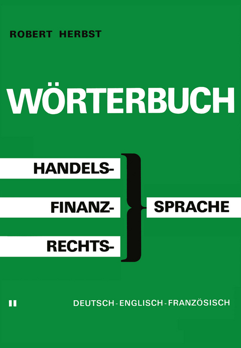 Wörterbuch der Handels-, Finanz- und Rechtssprache / Dictionary of Commerical, Financial and Legal Terms / Dictionnaire des Termes Commerciaux, Financiers et Juridiques -  Herbst