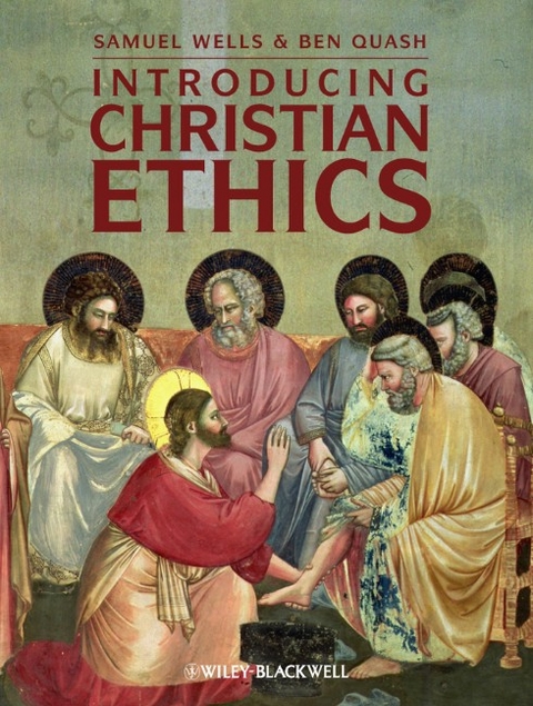 Introducing Christian Ethics - Samuel Wells, Ben Quash