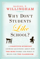 Why Don′t Students Like School? - Daniel T. Willingham