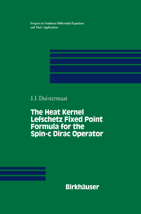 The Heat Kernel Lefschetz Fixed Point Formula for the Spin-c Dirac Operator - J.J. Duistermaat