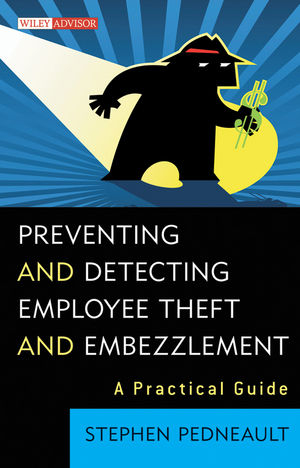 Preventing and Detecting Employee Theft and Embezzlement - Stephen Pedneault