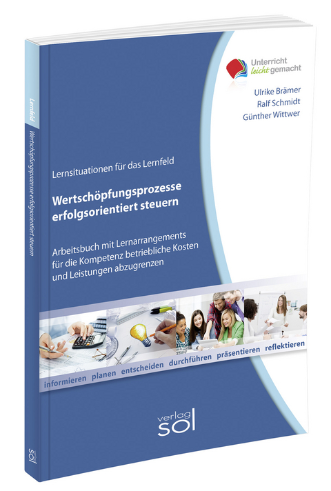 Lernfeld: Wertschöpfungsprozesse erfolgsorientiert steuern inkl. E-Book - Ulrike Brämer, Ralf Schmidt, Günther Wittwer