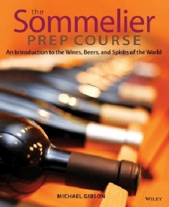 The Sommelier Prep Course - Michael Gibson