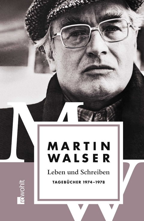 Leben und Schreiben: Tagebücher 1974 - 1978 - Martin Walser