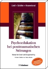 Psychoedukation bei posttraumatischen Störungen - Alexandra Liedl, Ute Schäfer, Christine Knaevelsrud