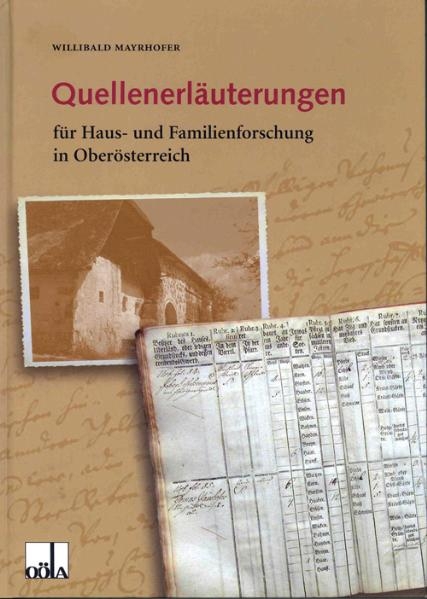 Quellenerläuterungen für Haus- und Familienforschung in Oberösterreich - Willibald Mayrhofer