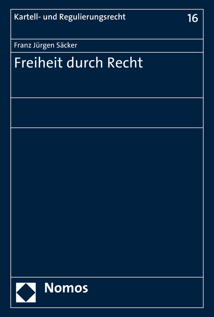 Freiheit durch Recht - Franz Jürgen Säcker