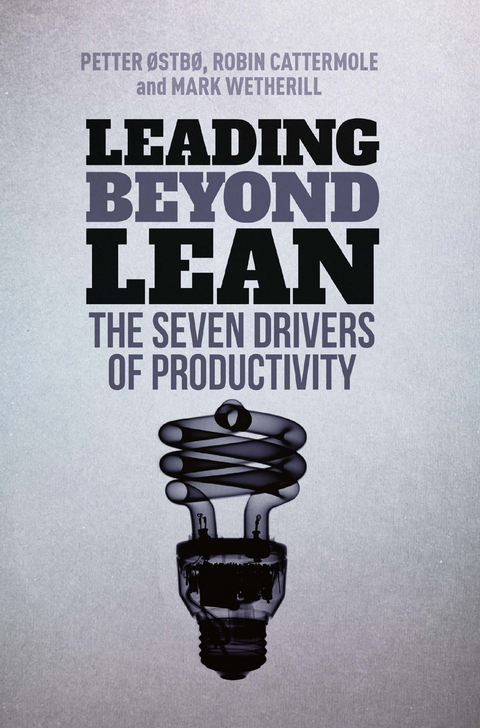 Leading Beyond Lean - Petter Østbø, Robin Cattermole, Mark Wetherill