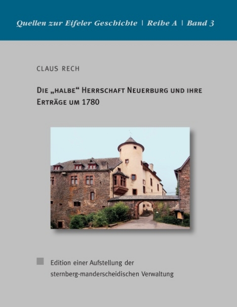 Die "halbe" Herrschaft Neuerburg und ihre Erträge um 1780 - Claus Rech