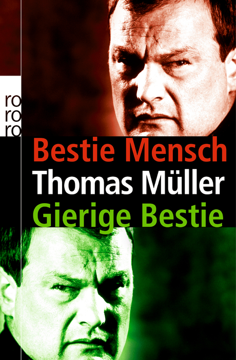 Bestie Mensch. Gierige Bestie - Thomas Müller