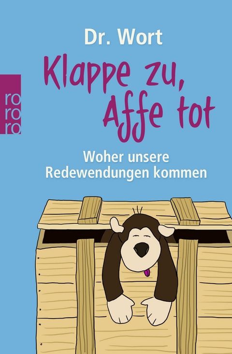 Klappe zu, Affe tot -  Dr. Wort